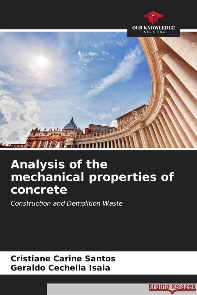 Analysis of the mechanical properties of concrete Cristiane Carine Santos Geraldo Cechella Isaia 9786206614005