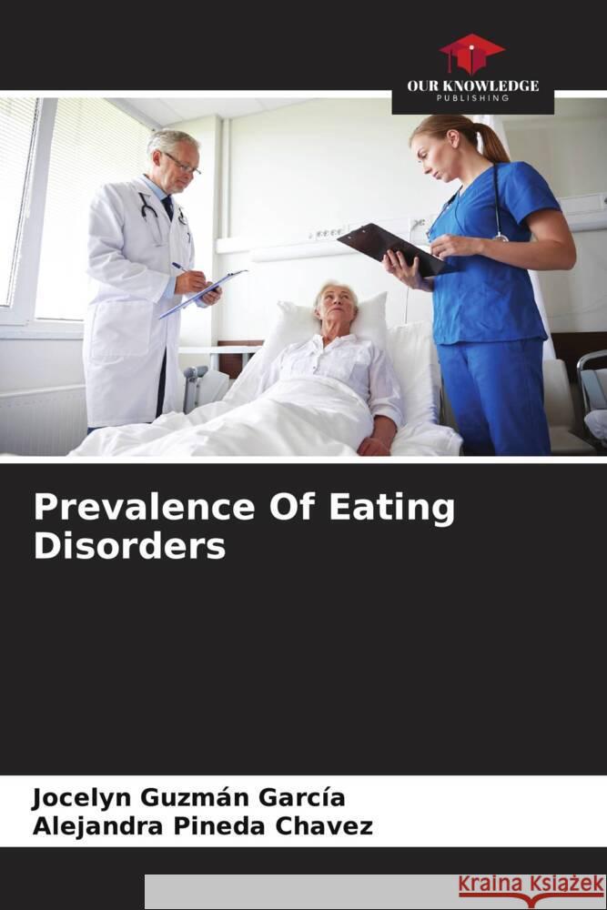 Prevalence Of Eating Disorders Guzmán García, Jocelyn, Pineda Chavez, Alejandra 9786206614531