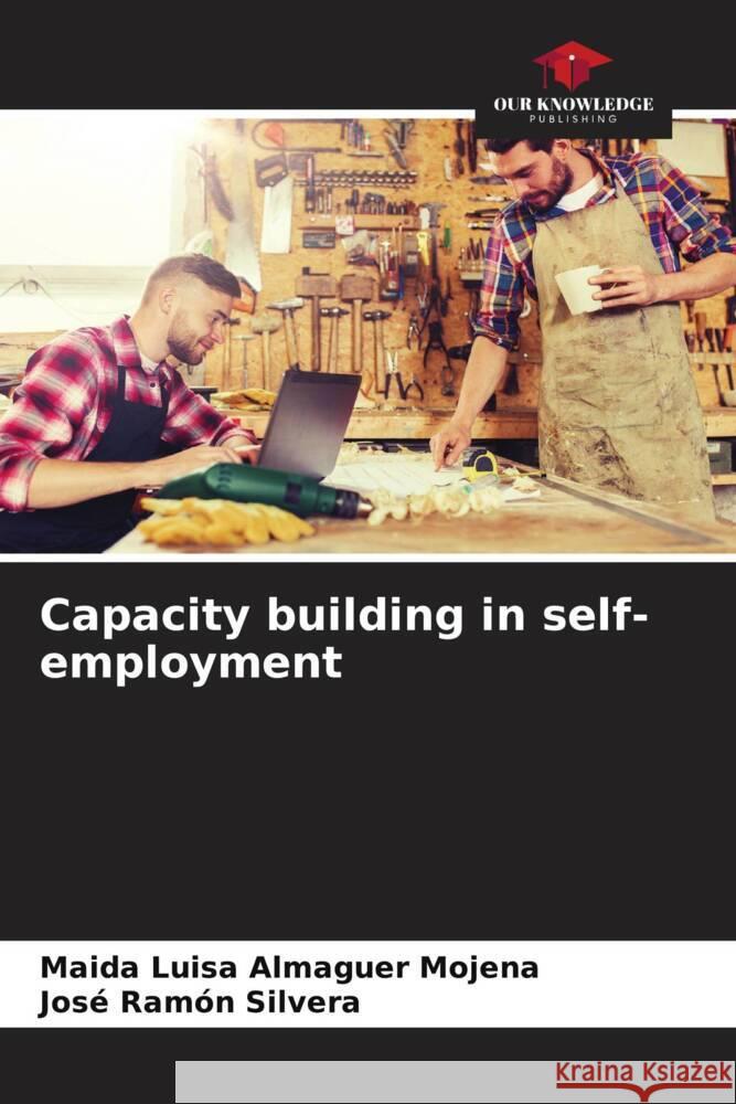 Capacity building in self-employment Almaguer Mojena, Maida Luisa, Ramón Silvera, José 9786206614708