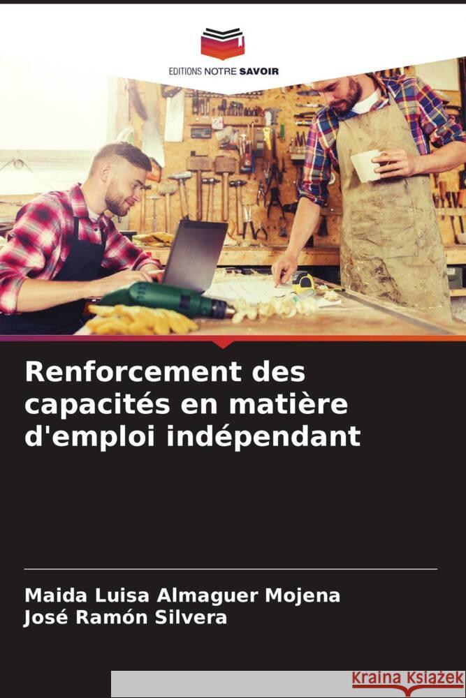 Renforcement des capacités en matière d'emploi indépendant Almaguer Mojena, Maida Luisa, Ramón Silvera, José 9786206614715