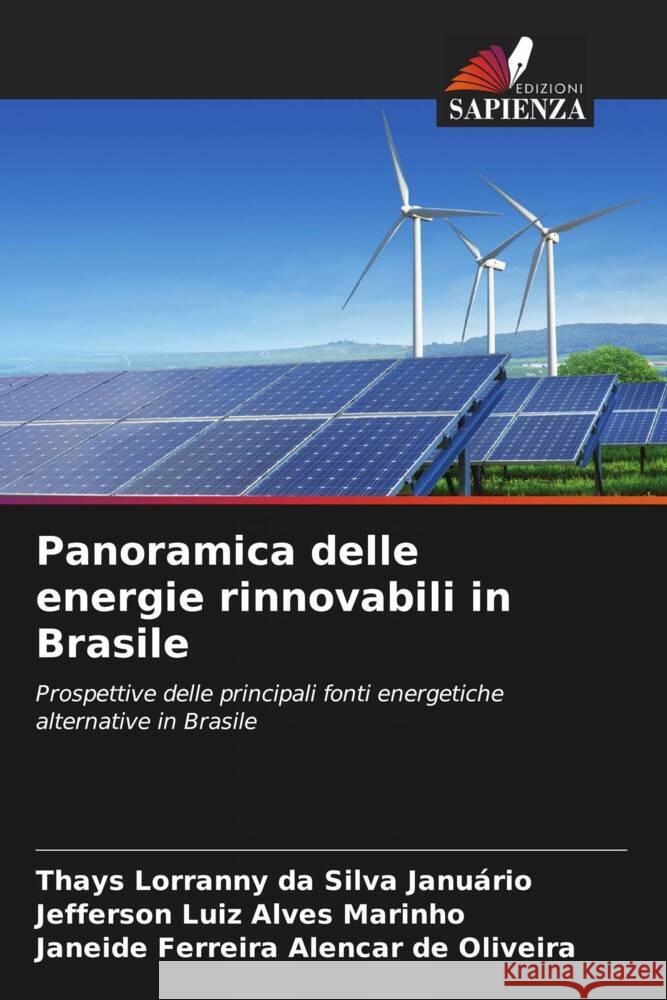 Panoramica delle energie rinnovabili in Brasile Thays Lorranny Da Silva Janu?rio Jefferson Luiz Alves Marinho Janeide Ferreira Alencar de Oliveira 9786206614807