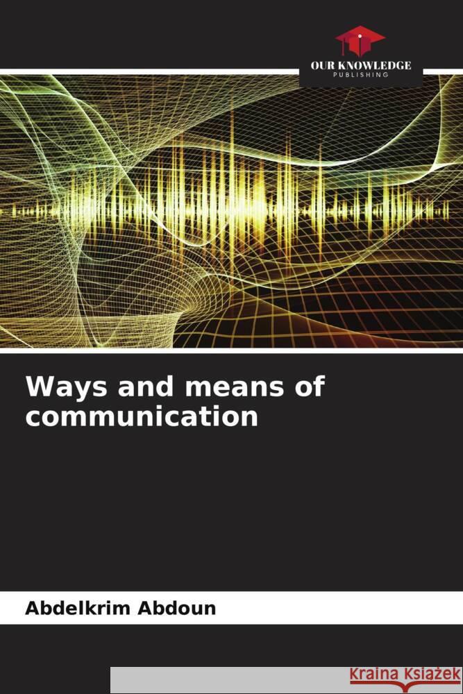 Ways and means of communication Abdelkrim Abdoun 9786206615026