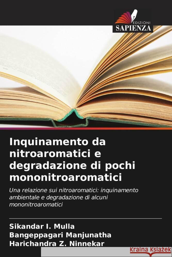 Inquinamento da nitroaromatici e degradazione di pochi mononitroaromatici Sikandar I Bangeppagari Manjunatha Harichandra Z 9786206615286