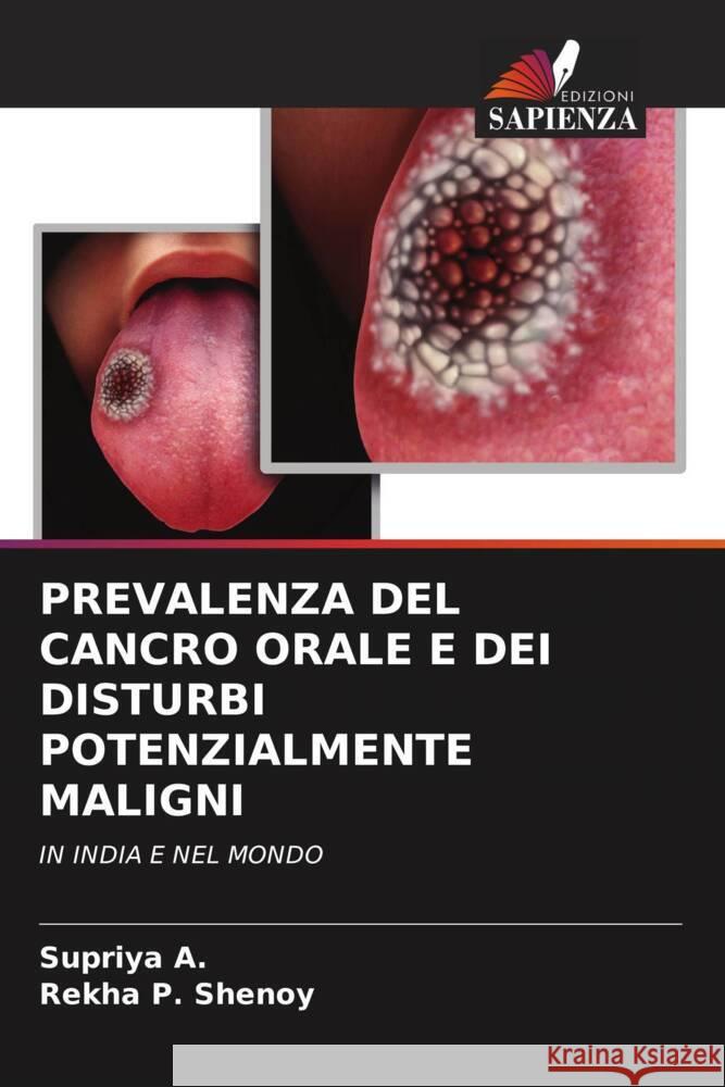 Prevalenza del Cancro Orale E Dei Disturbi Potenzialmente Maligni Supriya A Rekha P. Shenoy 9786206615347