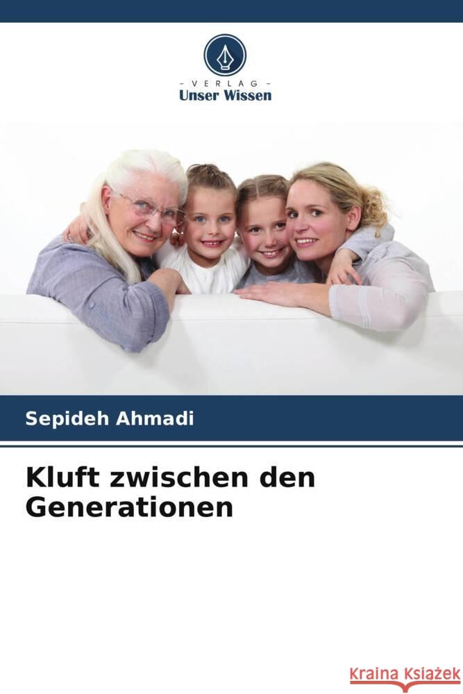 Kluft zwischen den Generationen Sepideh Ahmadi 9786206615477