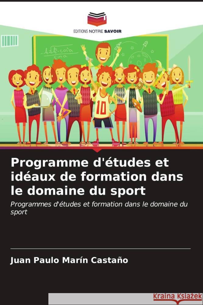 Programme d'?tudes et id?aux de formation dans le domaine du sport Juan Paulo Mar? 9786206615873 Editions Notre Savoir