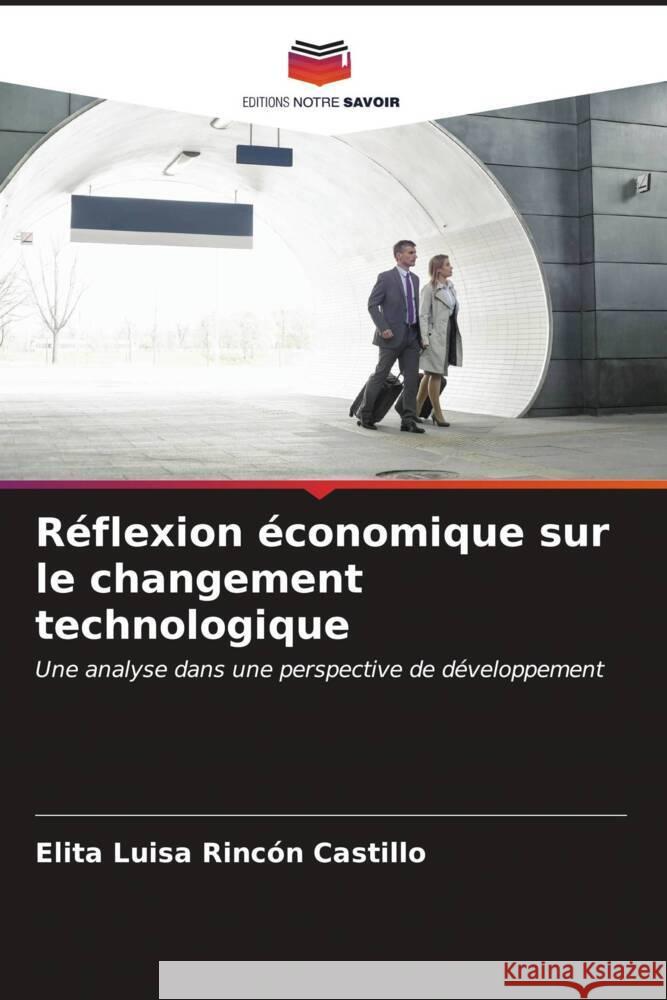 R?flexion ?conomique sur le changement technologique Elita Luisa Rinc? 9786206615996