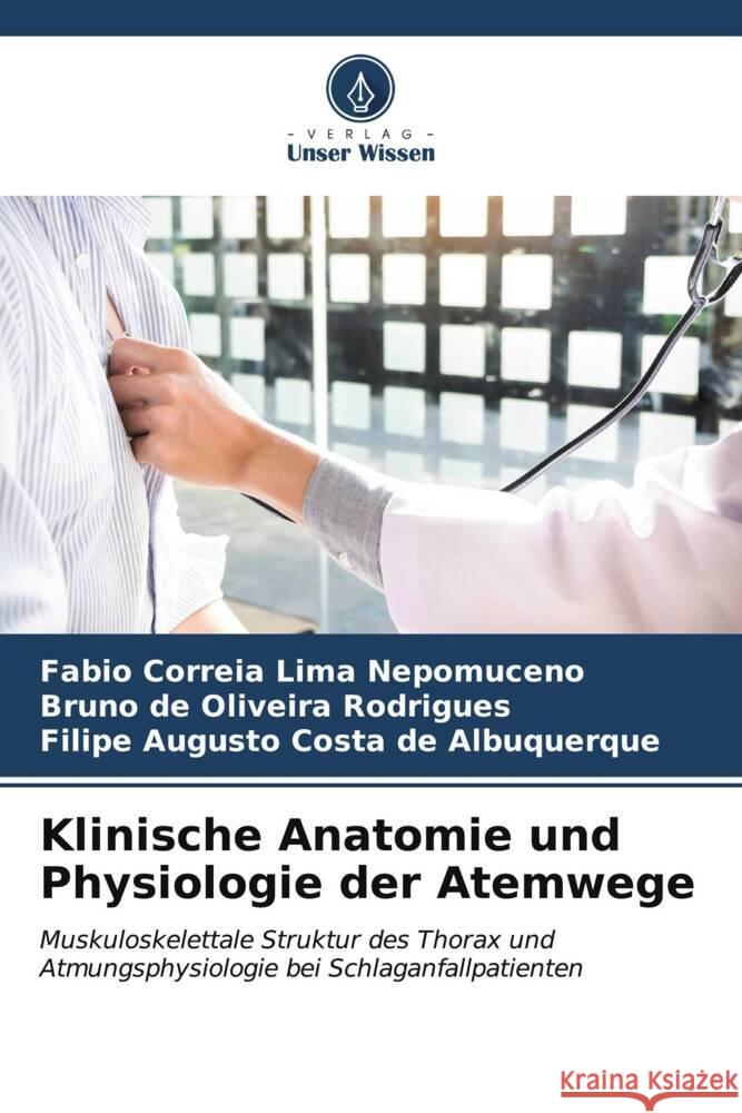 Klinische Anatomie und Physiologie der Atemwege Fabio Correi Bruno de Oliveira Rodrigues Filipe Augusto Costa de Albuquerque 9786206617716