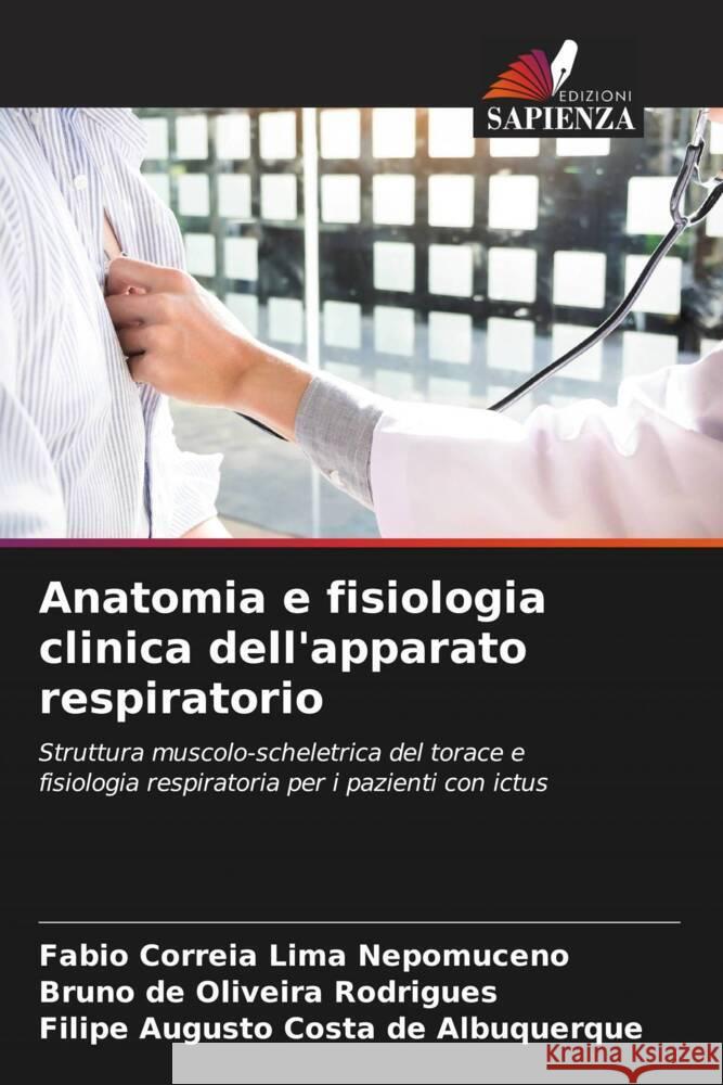 Anatomia e fisiologia clinica dell'apparato respiratorio Fabio Correi Bruno de Oliveira Rodrigues Filipe Augusto Costa de Albuquerque 9786206617754