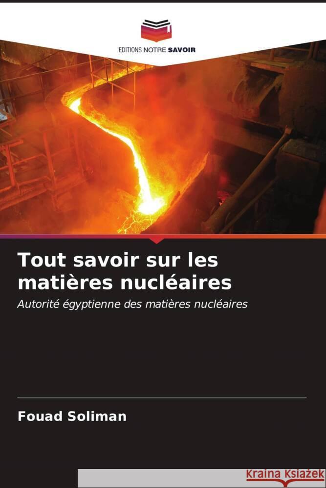 Tout savoir sur les matières nucléaires Soliman, Fouad 9786206619413