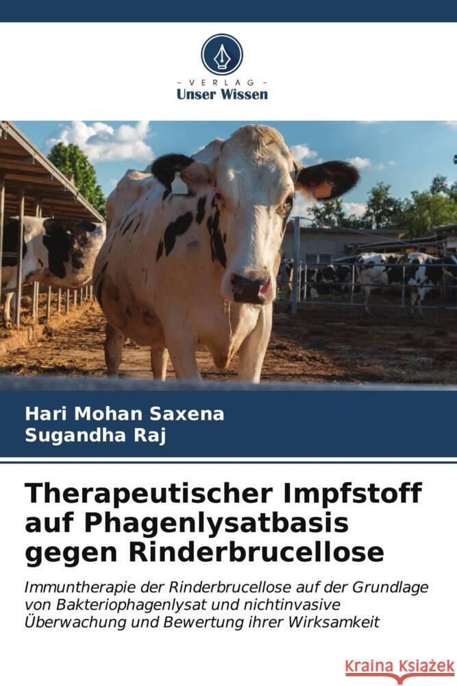 Therapeutischer Impfstoff auf Phagenlysatbasis gegen Rinderbrucellose Hari Mohan Saxena Sugandha Raj 9786206620143