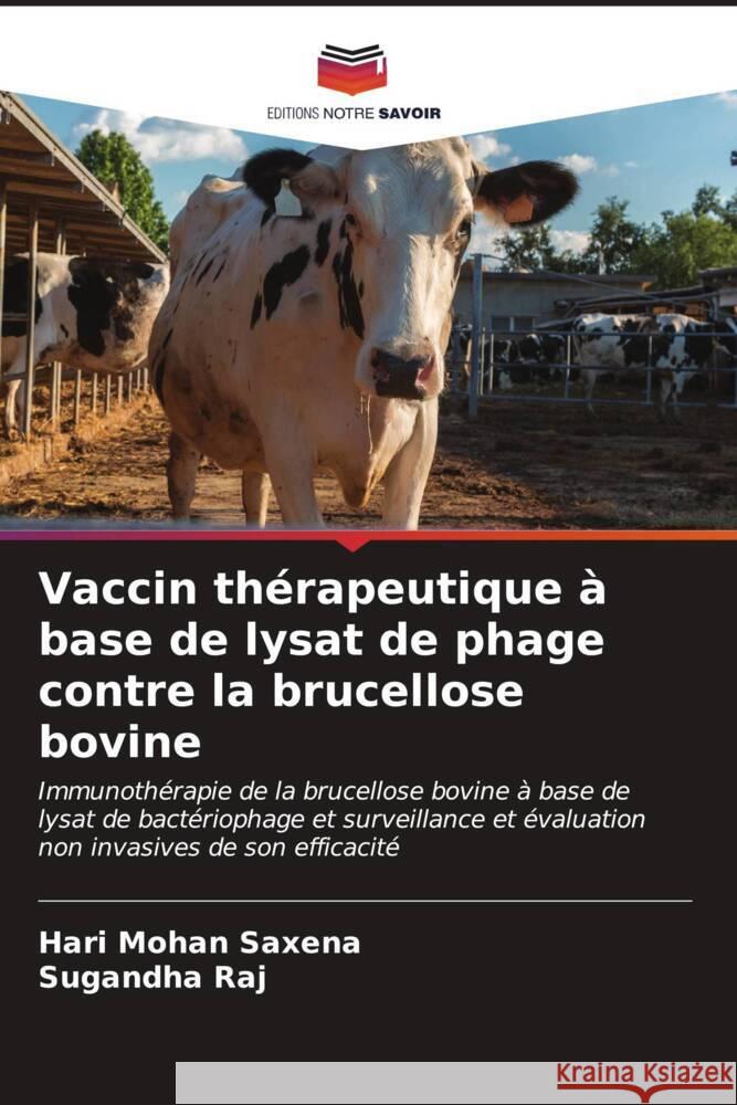 Vaccin thérapeutique à base de lysat de phage contre la brucellose bovine SAXENA, HARI MOHAN, Raj, Sugandha 9786206620167