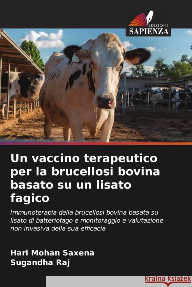 Un vaccino terapeutico per la brucellosi bovina basato su un lisato fagico Hari Mohan Saxena Sugandha Raj 9786206620174