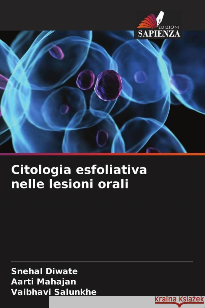 Citologia esfoliativa nelle lesioni orali Snehal Diwate Aarti Mahajan Vaibhavi Salunkhe 9786206620297