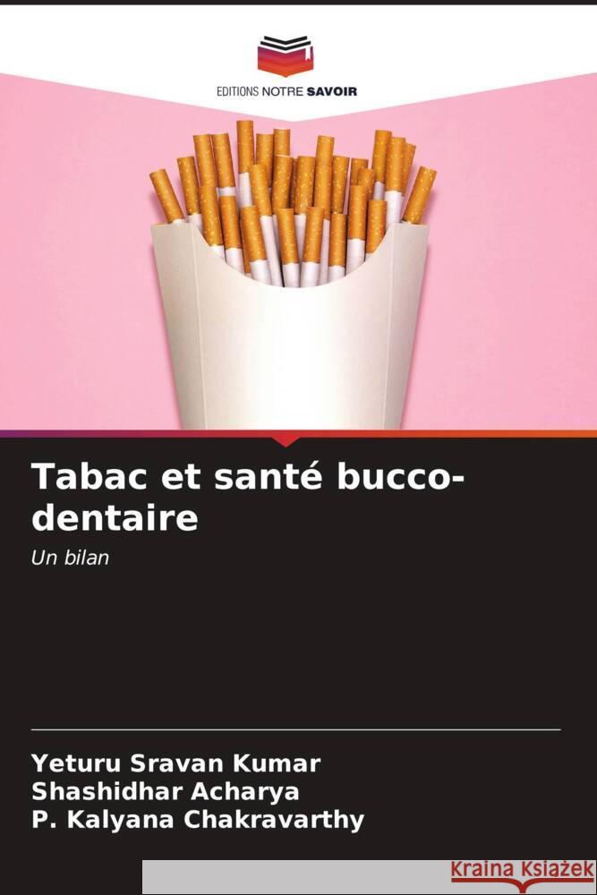 Tabac et santé bucco-dentaire Kumar, Yeturu Sravan, Acharya, Shashidhar, Chakravarthy, P. Kalyana 9786206620655