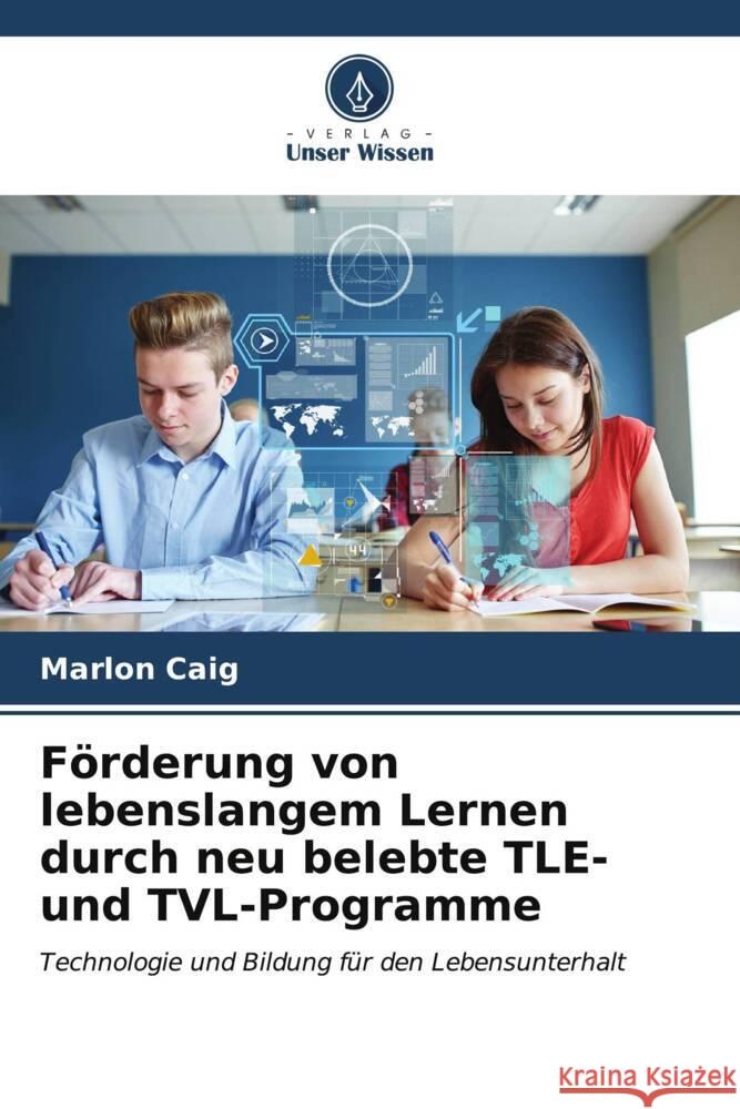 F?rderung von lebenslangem Lernen durch neu belebte TLE- und TVL-Programme Marlon Caig 9786206620808