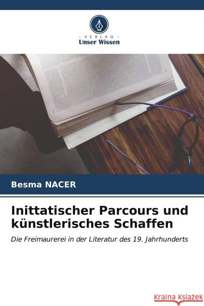 Inittatischer Parcours und k?nstlerisches Schaffen Besma Nacer 9786206621409