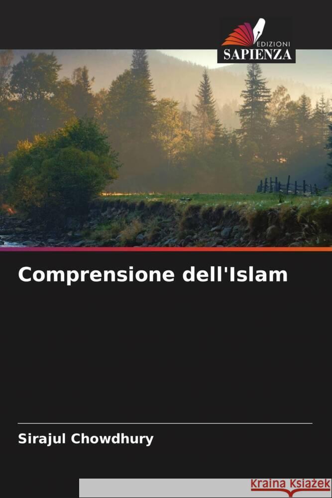 Comprensione dell'Islam Sirajul Chowdhury 9786206621485