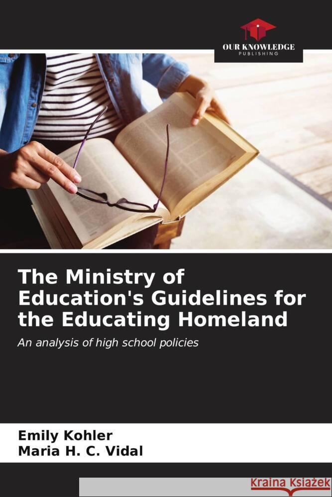 The Ministry of Education's Guidelines for the Educating Homeland Kohler, Emily, Vidal, Maria H. C. 9786206621935