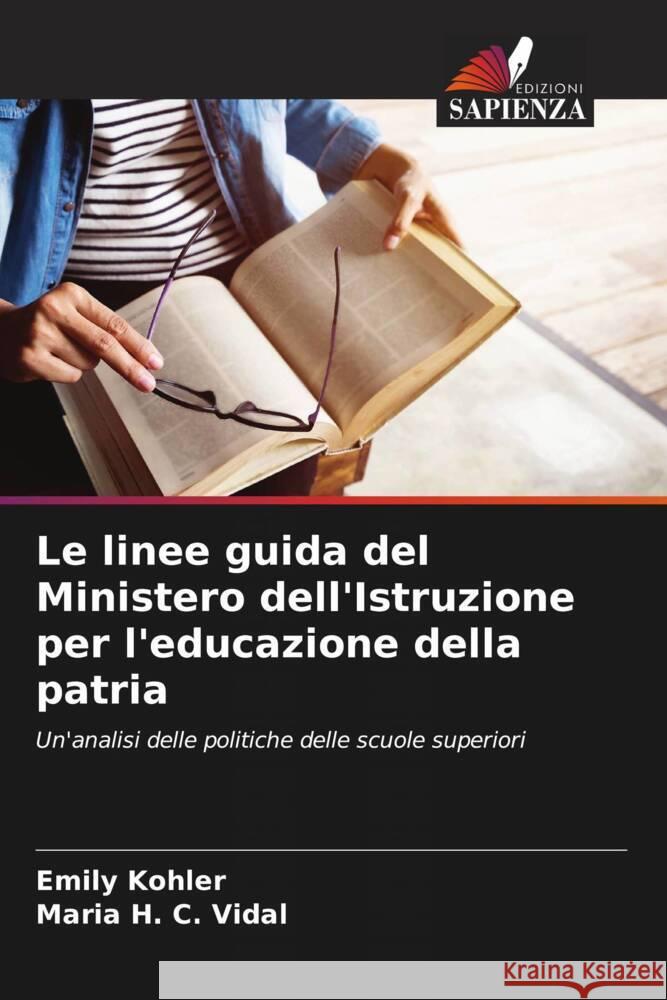 Le linee guida del Ministero dell'Istruzione per l'educazione della patria Emily Kohler Maria H. C. Vidal 9786206621980