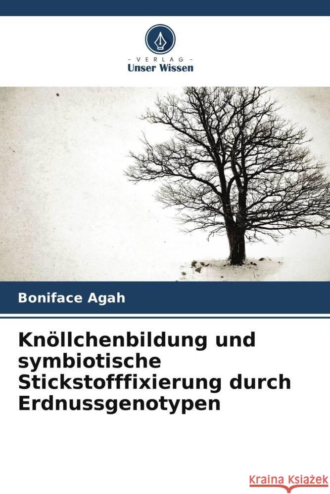 Kn?llchenbildung und symbiotische Stickstofffixierung durch Erdnussgenotypen Boniface Agah 9786206622628