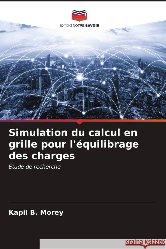 Simulation du calcul en grille pour l'équilibrage des charges Morey, Kapil B. 9786206623625