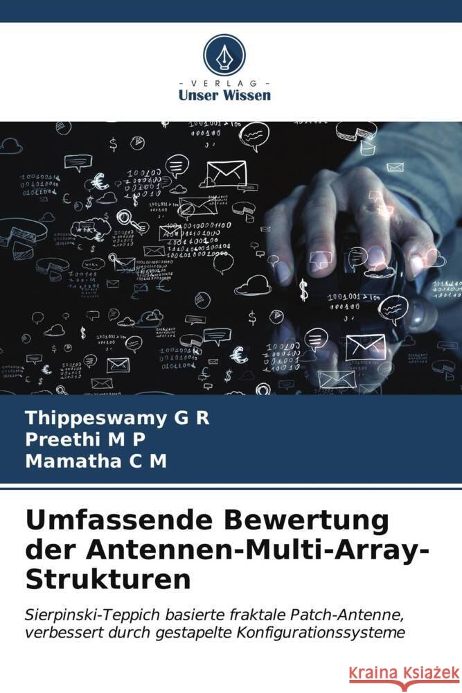 Umfassende Bewertung der Antennen-Multi-Array-Strukturen Thippeswamy G. R Preethi M. P Mamatha C. M 9786206624011
