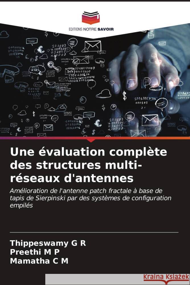 Une évaluation complète des structures multi-réseaux d'antennes R, Thippeswamy G, P, Preethi M, M, Mamatha C 9786206624035