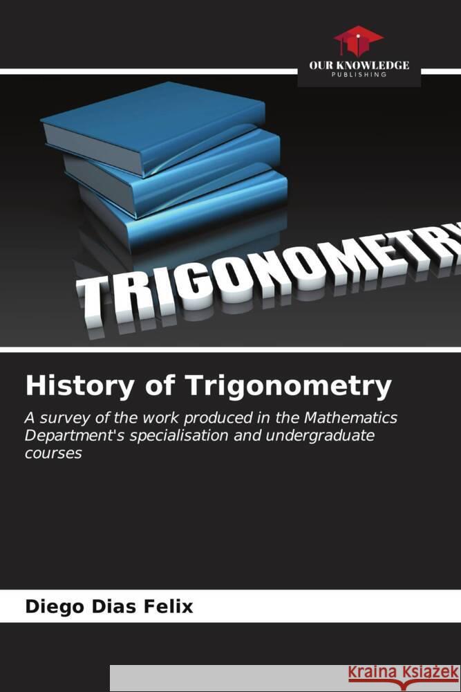 History of Trigonometry Dias Felix, Diego 9786206624554