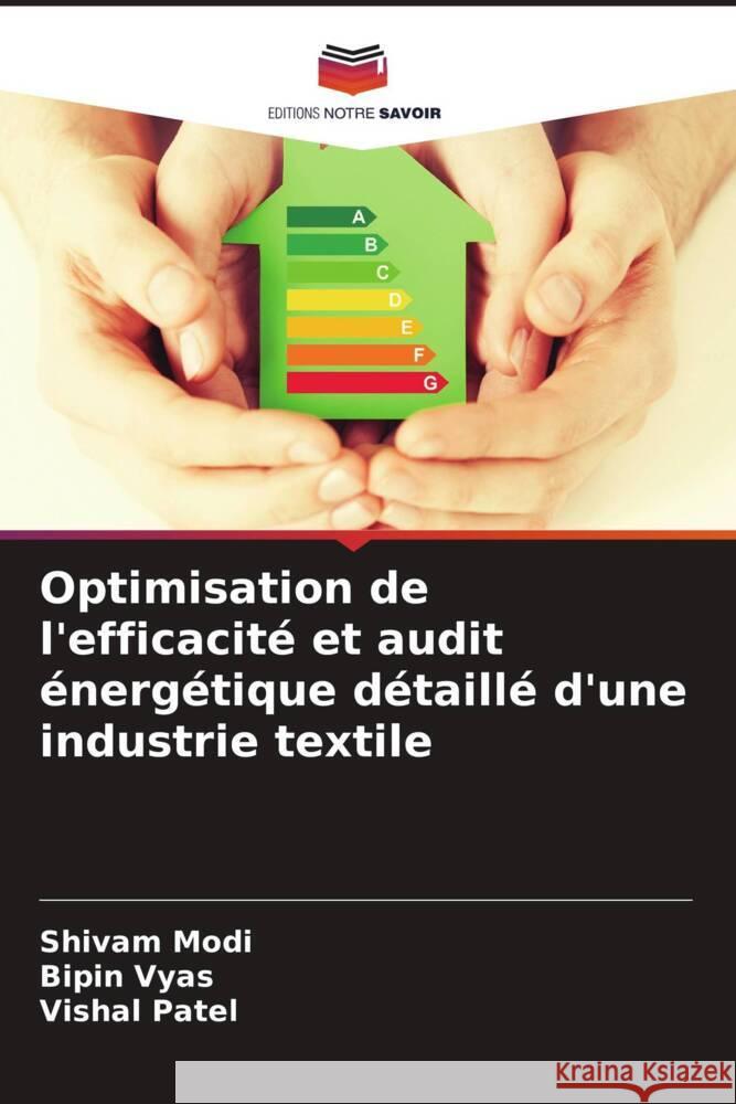 Optimisation de l'efficacité et audit énergétique détaillé d'une industrie textile Modi, Shivam, Vyas, Bipin, Patel, Vishal 9786206625056