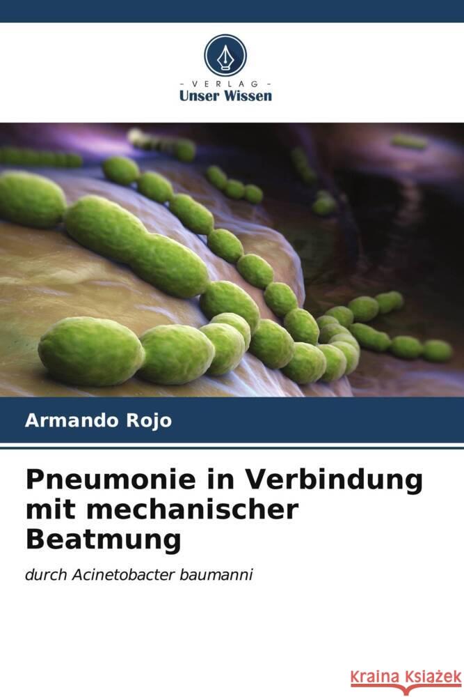 Pneumonie in Verbindung mit mechanischer Beatmung Armando Rojo 9786206625391