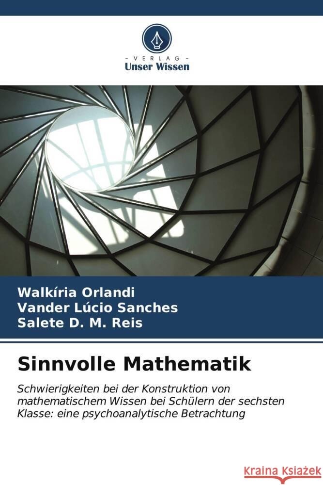 Sinnvolle Mathematik Walk?ria Orlandi Vander L?cio Sanches Salete D. M. Reis 9786206625995