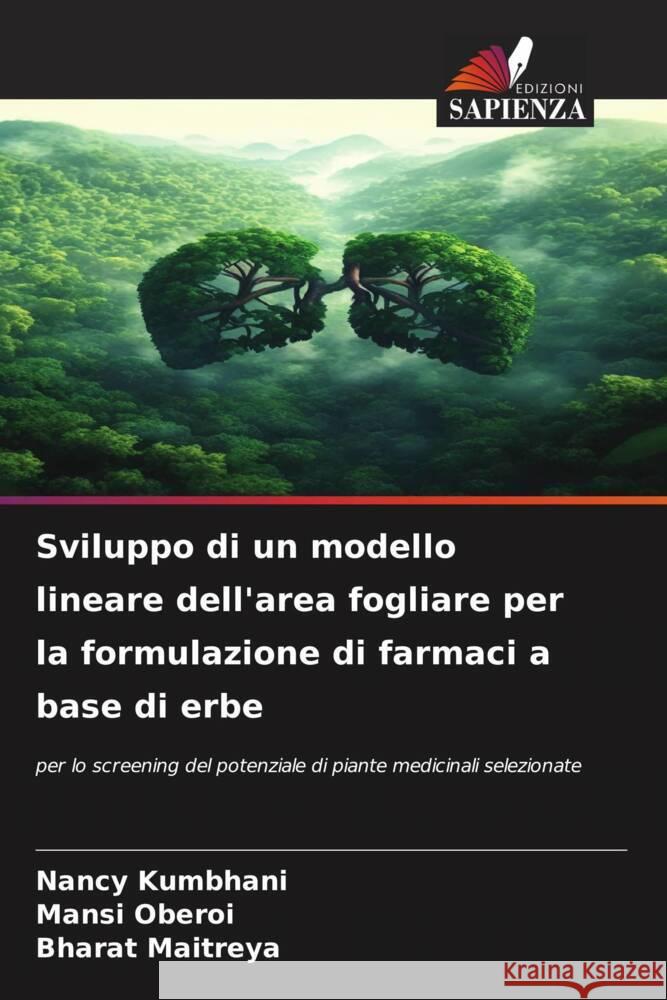 Sviluppo di un modello lineare dell'area fogliare per la formulazione di farmaci a base di erbe Nancy Kumbhani Mansi Oberoi Bharat Maitreya 9786206626169