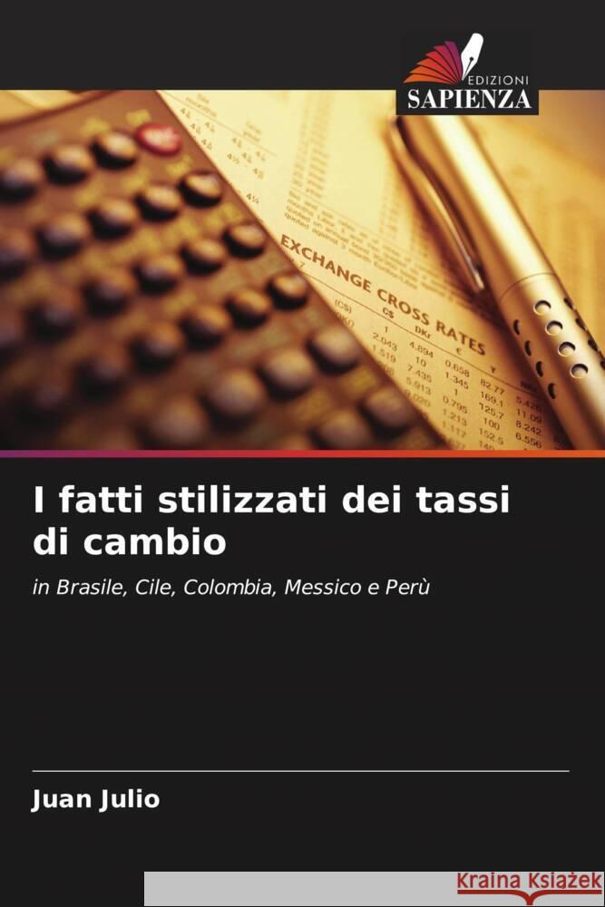 I fatti stilizzati dei tassi di cambio Julio, Juan 9786206626374