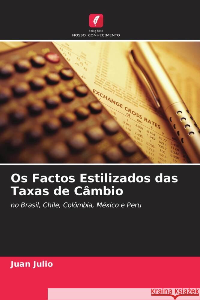 Os Factos Estilizados das Taxas de Câmbio Julio, Juan 9786206626381 Edições Nosso Conhecimento