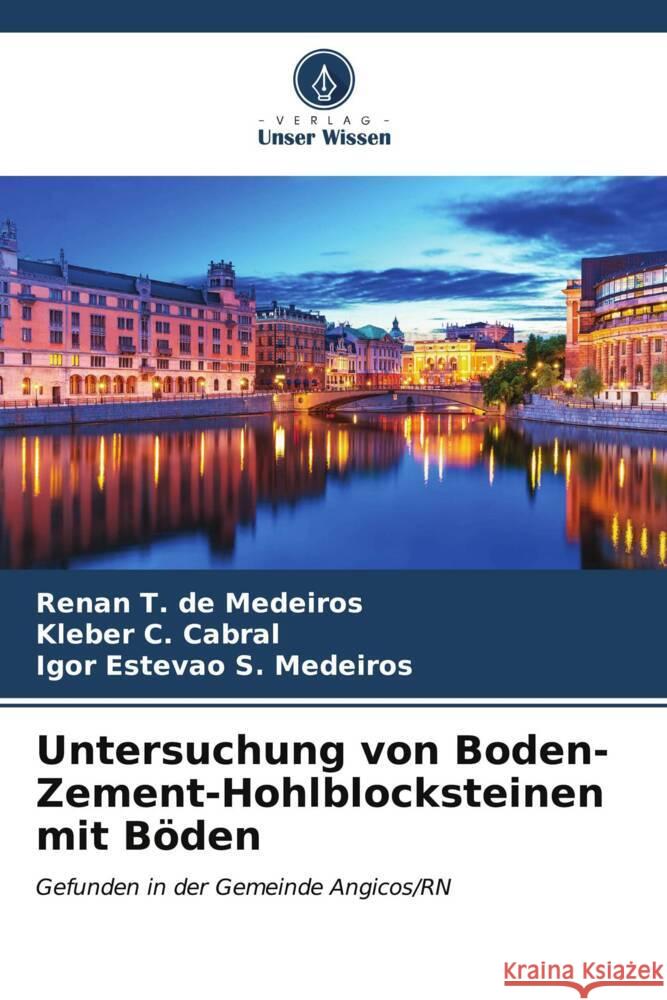 Untersuchung von Boden-Zement-Hohlblocksteinen mit Böden de Medeiros, Renan T., Cabral, Kleber C., S. Medeiros, Igor Estevão 9786206627487