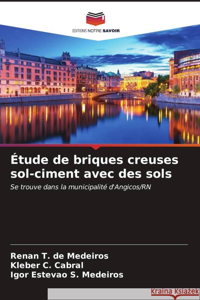 Étude de briques creuses sol-ciment avec des sols de Medeiros, Renan T., Cabral, Kleber C., S. Medeiros, Igor Estevão 9786206627524