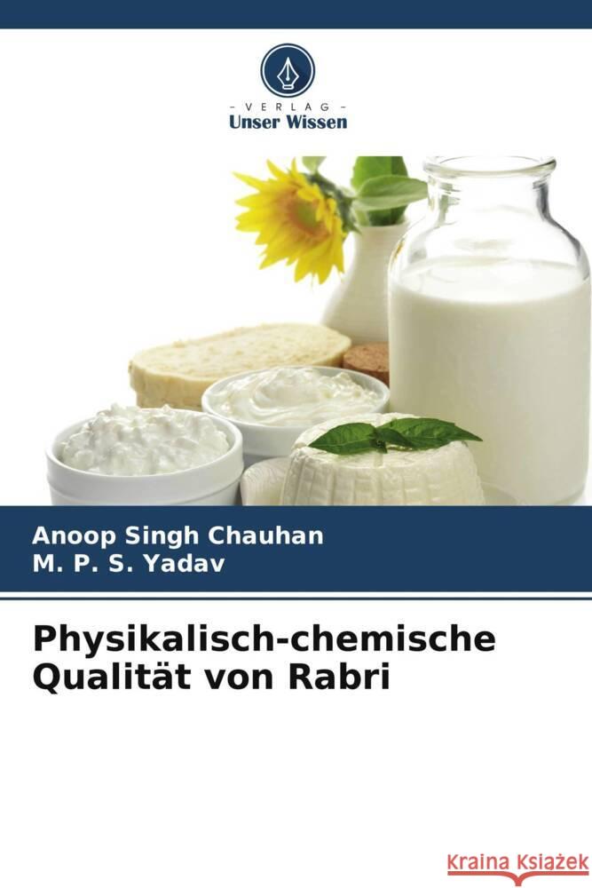 Physikalisch-chemische Qualität von Rabri Chauhan, Anoop Singh, Yadav, M. P. S. 9786206628132