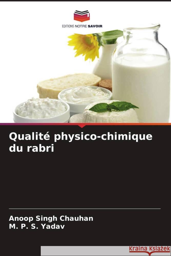 Qualité physico-chimique du rabri Chauhan, Anoop Singh, Yadav, M. P. S. 9786206628163