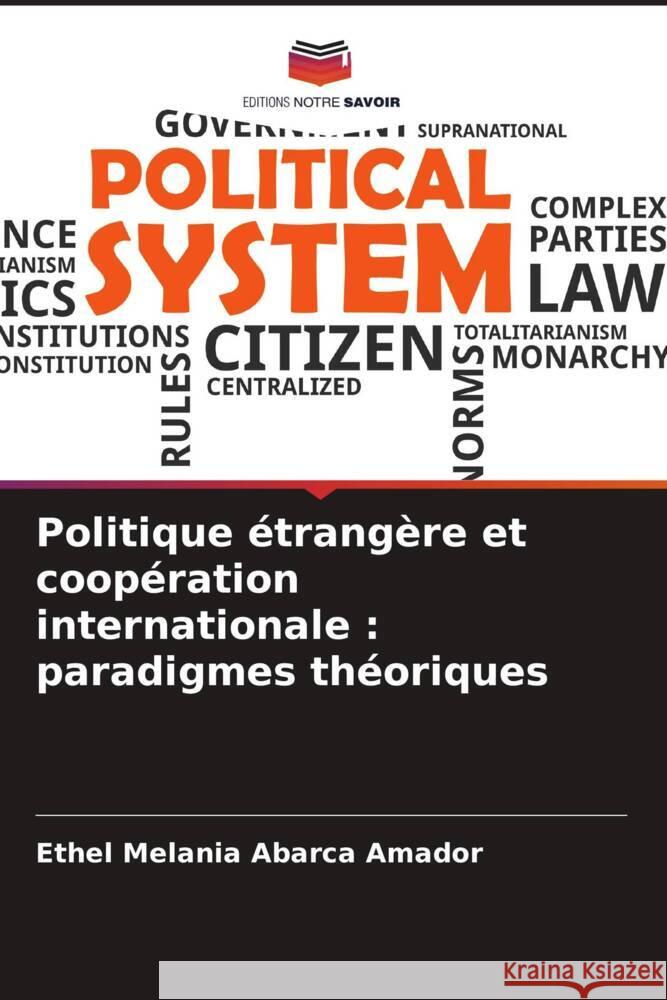 Politique étrangère et coopération internationale : paradigmes théoriques Abarca Amador, Ethel Melania 9786206628248