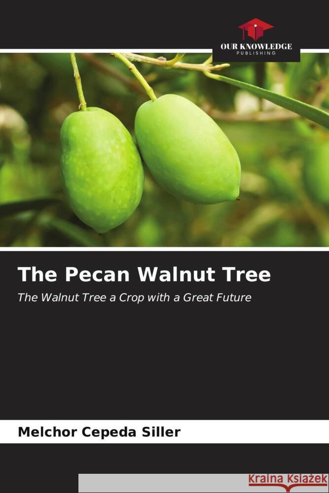 The Pecan Walnut Tree Cepeda Siller, MELCHOR 9786206629078