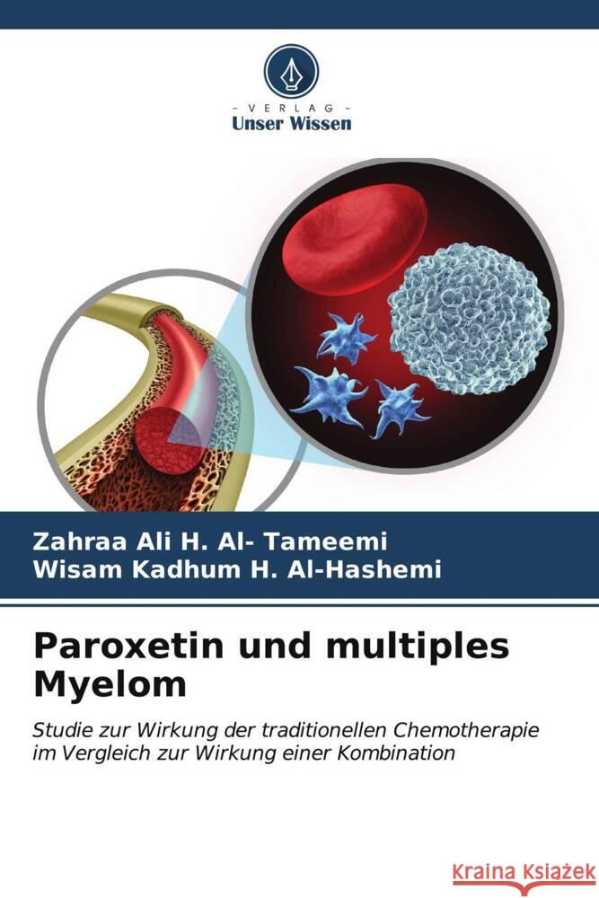 Paroxetin und multiples Myelom Ali H. Al- Tameemi, Zahraa, Kadhum H. Al-Hashemi, Wisam 9786206629153
