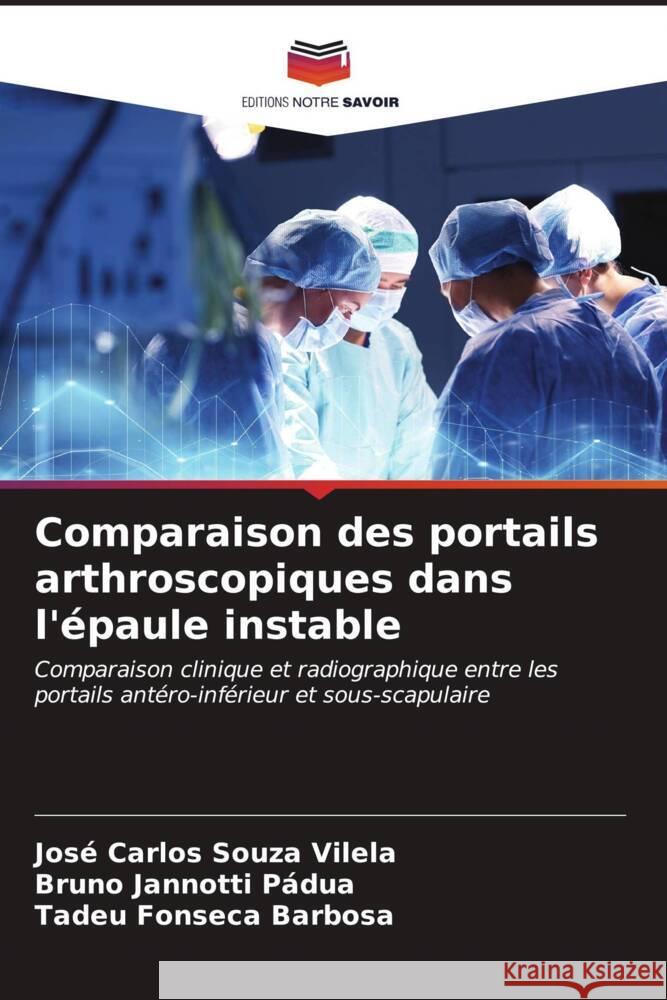 Comparaison des portails arthroscopiques dans l'épaule instable Souza Vilela, José Carlos, Jannotti Pádua, Bruno, Fonseca Barbosa, Tadeu 9786206629221