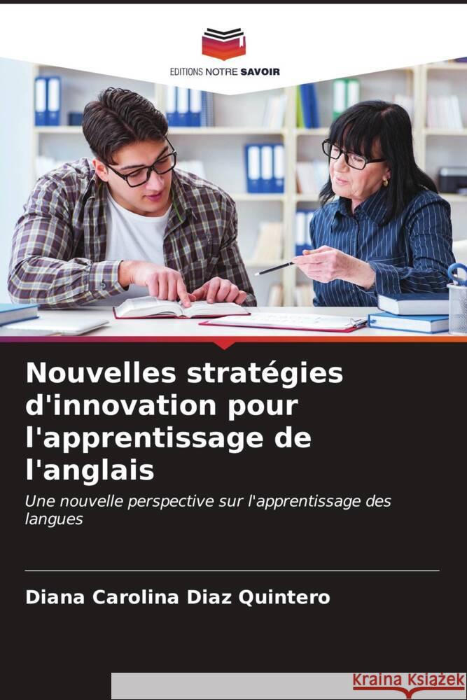 Nouvelles stratégies d'innovation pour l'apprentissage de l'anglais Diaz Quintero, Diana Carolina 9786206629252