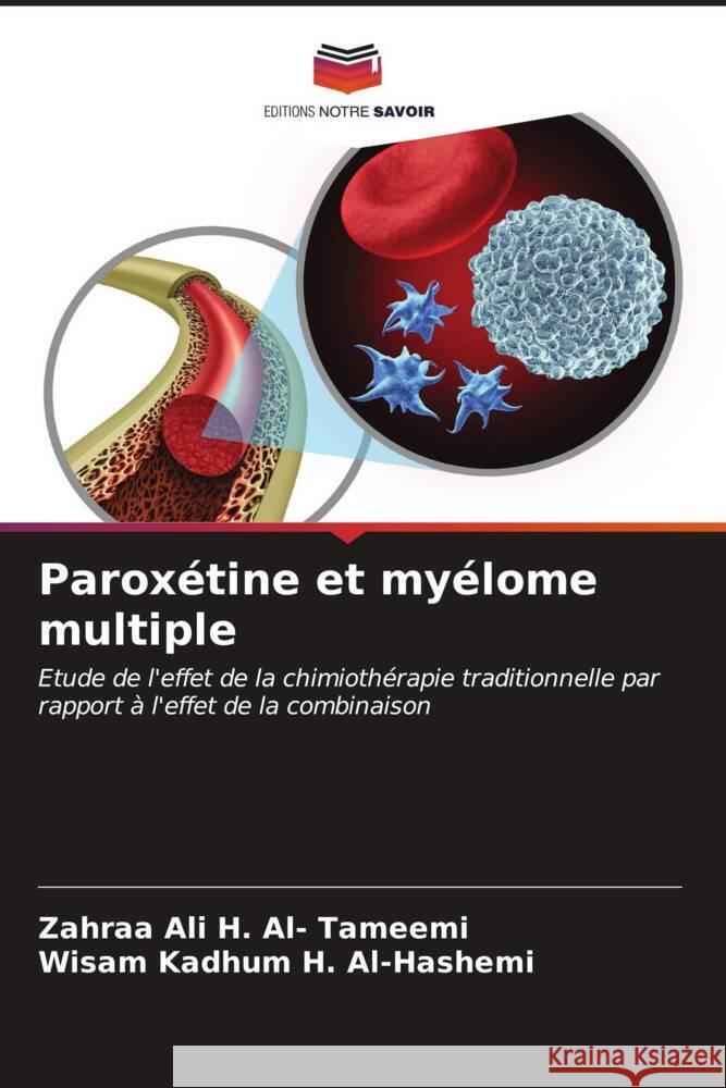 Paroxétine et myélome multiple Ali H. Al- Tameemi, Zahraa, Kadhum H. Al-Hashemi, Wisam 9786206629290