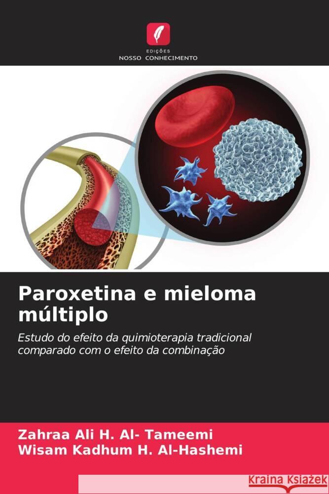 Paroxetina e mieloma múltiplo Ali H. Al- Tameemi, Zahraa, Kadhum H. Al-Hashemi, Wisam 9786206629313