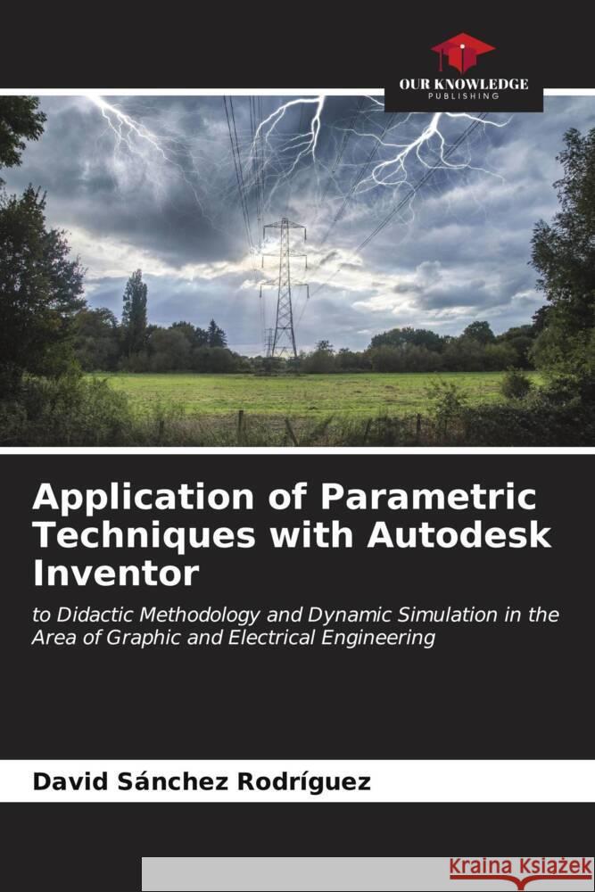 Application of Parametric Techniques with Autodesk Inventor Sánchez Rodríguez, David 9786206629344