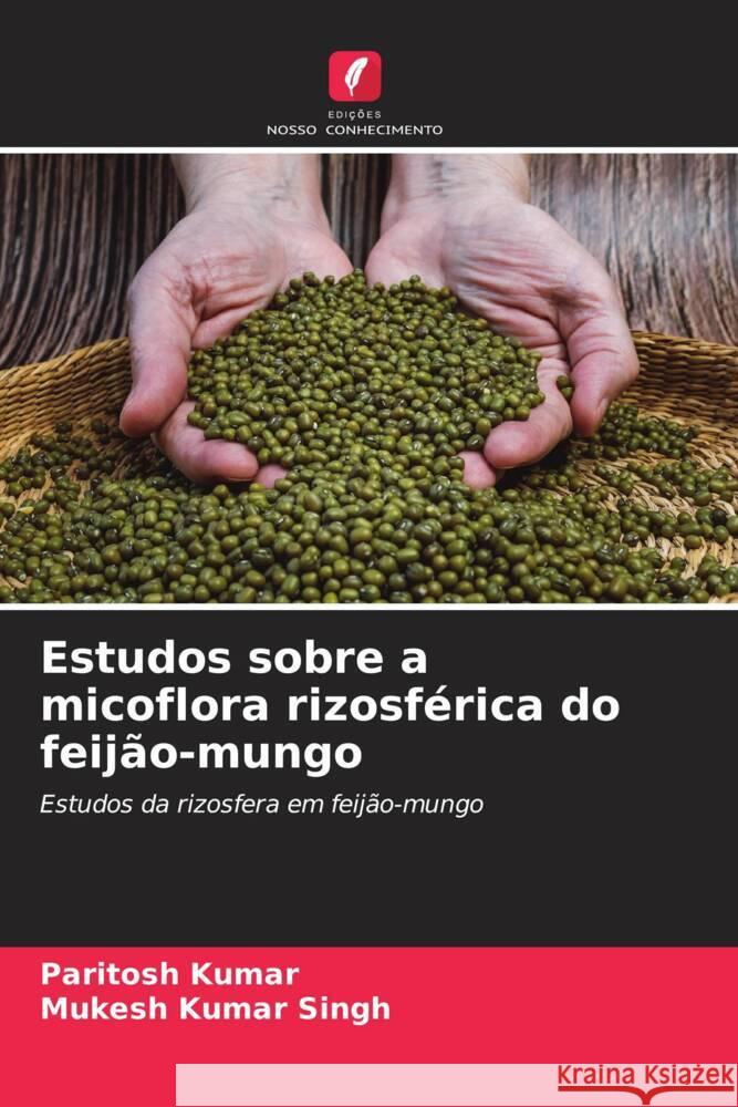 Estudos sobre a micoflora rizosférica do feijão-mungo Kumar, Paritosh, Singh, Mukesh Kumar 9786206629665