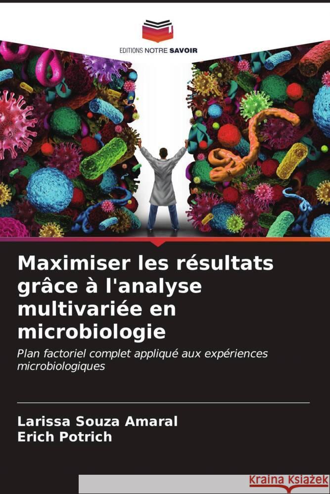 Maximiser les résultats grâce à l'analyse multivariée en microbiologie Amaral, Larissa Souza, Potrich, Erich 9786206629924