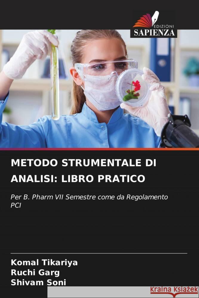 METODO STRUMENTALE DI ANALISI: LIBRO PRATICO Tikariya, Komal, Garg, Ruchi, Soni, Shivam 9786206630517